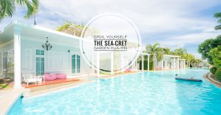 Spoil yourself at The Sea-Cret Garden Hua Hin - ให้รางวัลกับชีวิตที่โรงแรมเดอะ ซีเคร็ท การ์เด้น หัวหิน